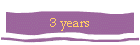 3 years